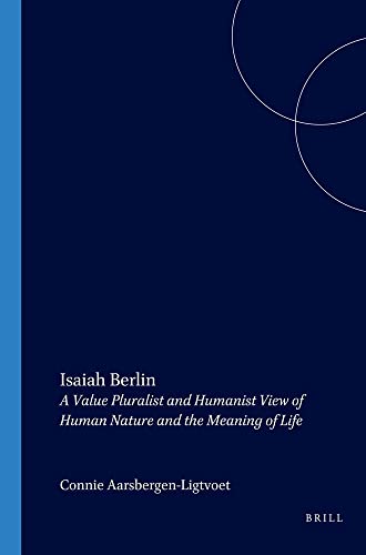 Stock image for Isaiah Berlin: A Value Pluralist and Humanist View of Human Nature and the Meaning of Life: 27 (Currents of Encounter) for sale by AwesomeBooks