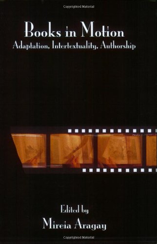 Stock image for Books in Motion : Adaptation, Intertextuality, Authorship for sale by Better World Books Ltd