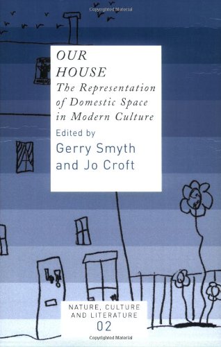 Stock image for Our House : The Representation of Domestic Space in Modern Culture for sale by Better World Books: West