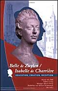 Beispielbild fr BELLE DE ZUYLEN / ISABELLE DE CHARRIERE. EDUCATION, CREATION, RECEPTION zum Verkauf von Prtico [Portico]