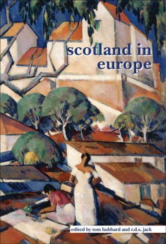 Scotland in Europe. - HUBBARD, TOM/R.D.S. JACK [EDS.].