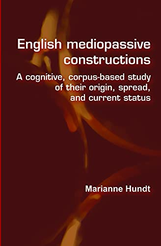 Stock image for English Mediopassive Constructions: A Cognitive, Corpus-based Study of Their Origin, Spread, and Current Status for sale by Book Dispensary