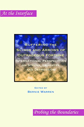 Beispielbild fr Suffering the Slings and Arrows of Outrageous Fortune: International Perspectives on Stress, Laughter and Depression.: 31 (At the Interface / Probing the Boundaries) zum Verkauf von Cambridge Rare Books