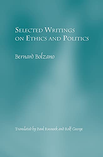 Selected Writings on Ethics and Politics (Studien zur oesterreichischen Philosophie 40) (9789042021549) by Bernard Bolzano