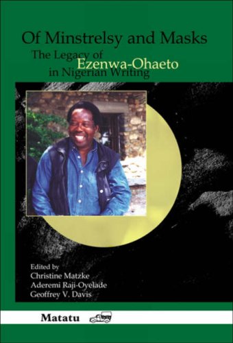 Stock image for OF MINSTRELSY AND MASKS: THE LEGACY OF EZENWA-OHAETO IN NIGERIAN WRITING (MATATU). for sale by Burwood Books