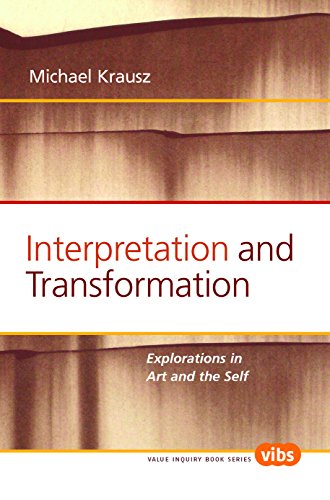 Interpretation and Transformation: Explorations in Art and the Self (9789042021808) by Krausz, Michael