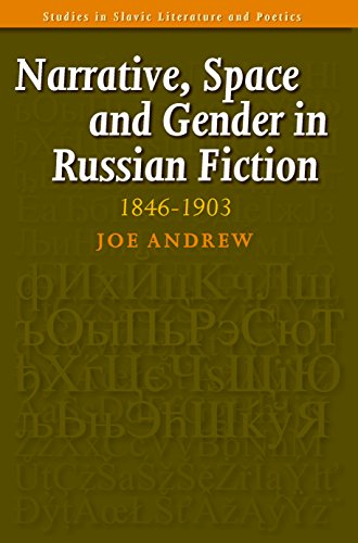 Narrative, Space and Gender in Russian Fiction: 1846-1903 (Studies in Slavic Language and Poetics) (9789042021860) by Andrew, Joe