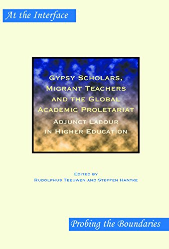 Beispielbild fr Gypsy Scholars, Migrant Teachers and the Global Academic Proletariat : Adjunct Labour in Higher Education zum Verkauf von Better World Books Ltd