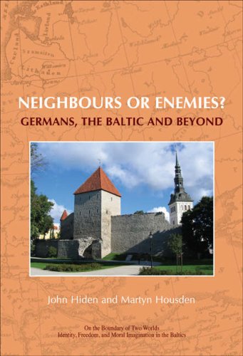 9789042023499: Neighbours Or Enemies?: Germans, the Baltic and Beyond (On the Boundary of 2 Worlds/ Identity, Freedom, and Moral Imagination in the Baltics, 12)