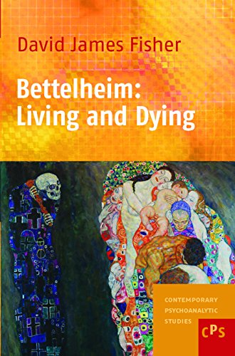 Imagen de archivo de Bettelheim: Living and Dying. (Comtemporary Psychoanalytic Studies) a la venta por Books From California