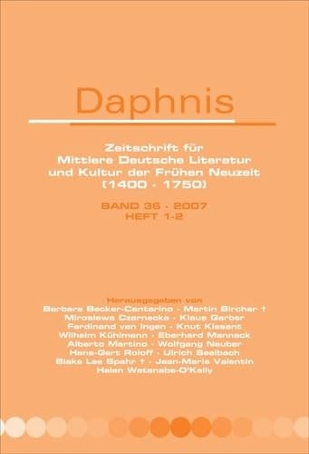 Daphnis. Zeitschrift für mittlere deutsche Literatur und Kultur der frühen Neuzeit [1400-1750]. Volume / Band 36. nr. 1/2. - BECKER-CANTARINO, BARBARA [ED/ET AL.].