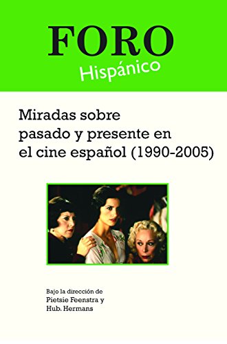 Beispielbild fr Miradas Sobre Pasado Y Presente En El Cine Espanol (1990-2005) (Foro Hispanico) zum Verkauf von Revaluation Books