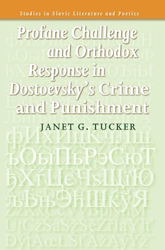 Beispielbild f�r Profane Challenge and Orthodox Response in Dostoevsky S Crime and Punishment. (Studies in Slavic Literature and Poetics): 52 zum Verkauf von Reuseabook