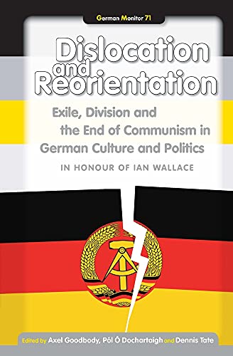 Beispielbild fr Dislocation and Reorientation. Exile, Division and the End of Communism in German Culture and Politics. zum Verkauf von Antiquariaat Schot