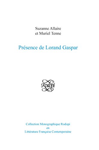 9789042025912: Prsence de Lorand Gaspar: 48 (Collection Monographique Rodopi en Littrature Franaise Contemporaine)