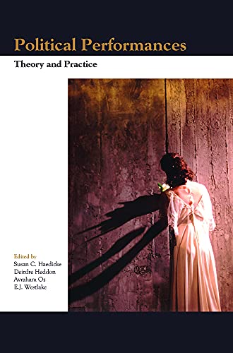 Stock image for Political Performances: Theory and Practice. (Themes in Theatre: Collective Approaches to Theatre and Performance) for sale by Greenpine Books