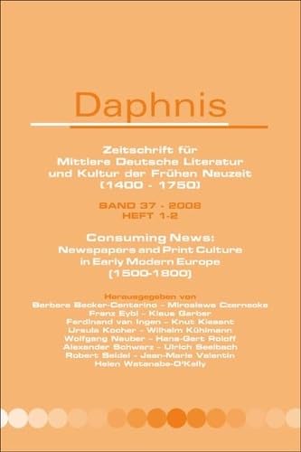 Daphnis. Zeitschrift für mittlere deutsche Literatur und Kultur der frühen Neuzeit [1400-1750]. Volume/Band 37. nr. 1. - BECKER-CANTARINO, BARBARA [ET AL.].