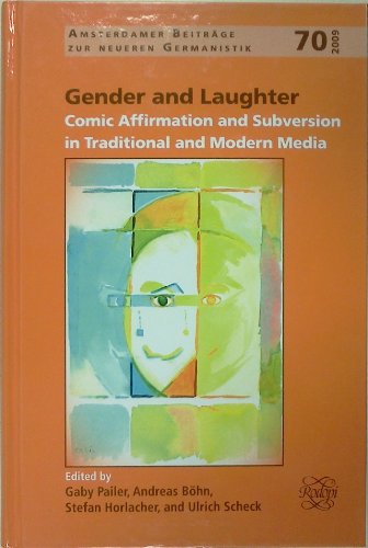 9789042026728: Gender and Laughter: Comic Affirmation and Subversion in Traditional and Modern Media: 70 (Amsterdamer Beitrge zur neueren Germanistik)