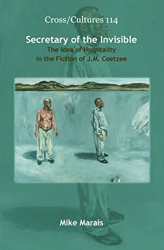 9789042027121: Secretary of the Invisible: The Idea of Hospitality in the Fiction of J. M. Coetzee (Cross/Cultures, 114)