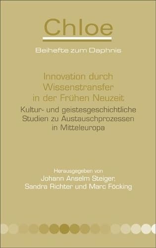 Stock image for Innovation Durch Wissenstransfer in Der Fru Hen Neuzeit. (Chloe) (German Edition) for sale by Concordia Books