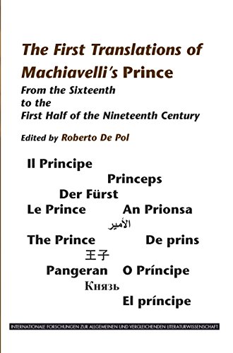 Imagen de archivo de The First Translations of Machiavelli's Prince: From the Sixteenth to the First Half of the Nineteenth Century (Volume 133) a la venta por Anybook.com