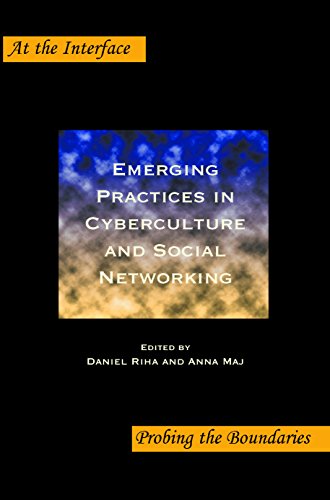 Emerging Practices in Cyberculture and Social Networking