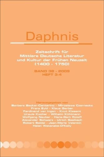 Stock image for Daphnis : Zeitschrift fr mittlere Deutsche Literatur und Kultur der Frhen Neuzeit (1400-1750): Band 38-2009, Heft 3-4. for sale by Kloof Booksellers & Scientia Verlag