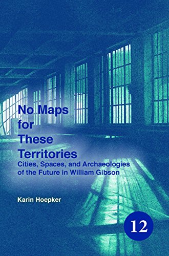 9789042033535: No maps for these territories: Cities, Spaces, and Archaeologies of the Future in William Gibson: 12 (Spatial Practices)