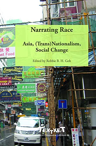 9789042034242: Narrating Race: Asia, (Trans)Nationalism, Social Change: 64 (Textxet: Studies in Comparative Literature)
