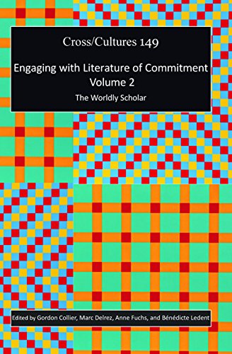 9789042035096: Engaging With Literature of Commitment: The Worldly Scholar (2) (Cross/Cultures - Readings in Post/Colonial Literatures and Cultures in English, 149)