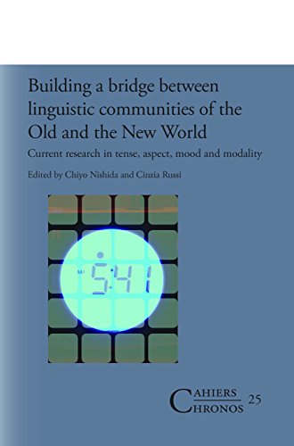 Beispielbild fr Building a Bridge Between Linguistic Communities of the Old and the New World: Current Research in Tense, Aspect, Mood and Modality (Cahiers Chronos) zum Verkauf von Revaluation Books