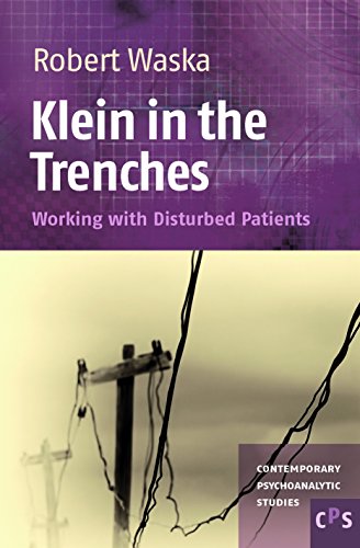 Stock image for Klein in the Trenches: Working with Disturbed Patients (Contemporary Psychoanalytic Studies) for sale by Great Matter Books