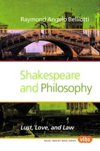 Imagen de archivo de Shakespeare and Philosophy: Lust, Love, and Law a la venta por Revaluation Books