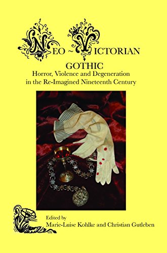 9789042036253: Neo-Victorian Gothic: Horror, Violence and Degeneration in the Re-Imagined Nineteenth Century