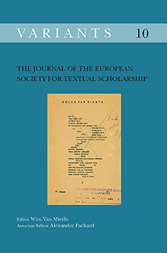 Stock image for The Journal of the European Society for Textual Scholarship (Variants - the Journal of the European Society for Textual Scholarship, 10, Band 10) Mierlo, Wim Van and Fachard, Alexandre for sale by online-buch-de