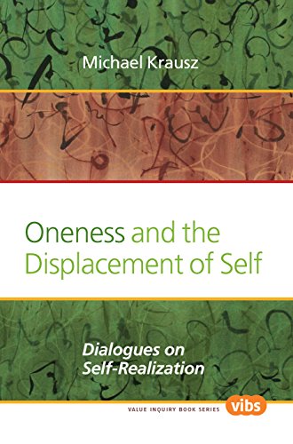 Stock image for Oneness and the Displacement of Self: Dialogues on Self-Realization for sale by Plum Books