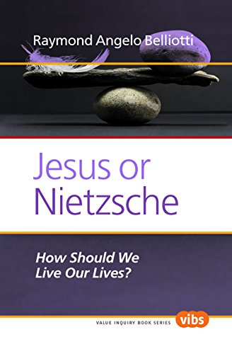 9789042036581: 'jesus or nietzsche. how should we live our lives?': 259 (Value Inquiry Book Series / Ethical Theory and Practice)