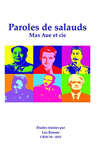 9789042036666: Paroles De Salauds: Max Aue Et Cie (C.r.i.n.: Cahiers De Recherche Des Instituts Nerlandais De Langue Et De Littrature Franaise, 58) (French Edition)