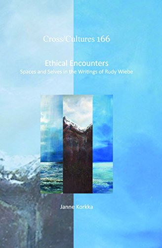 Stock image for Ethical Encounters. Spaces and Selves in the Writings of Rudy Wiebe for sale by Valley Books