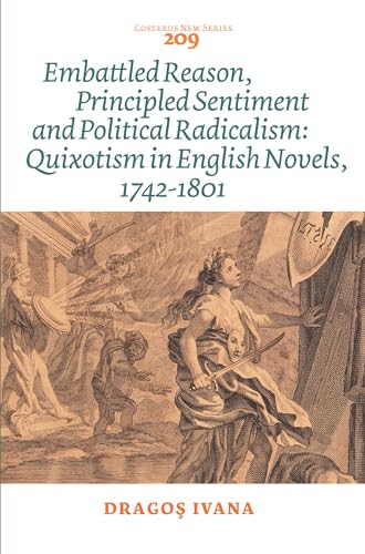 Imagen de archivo de Embattled Reason, Principled Sentiment and Political Radicalism (Costerus New Series) a la venta por Books From California