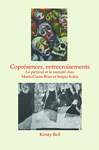 Stock image for Coprsences, entrecroisements: Le Pictural Et Le Narratif Chez Marie-claire Blais Et Sergio Kokis for sale by Revaluation Books