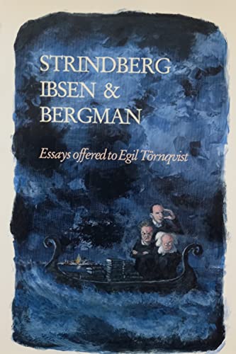 Beispielbild fr Strindberg, Ibsen and Bergman: Essays Offered to Equil Tornquist zum Verkauf von Anybook.com