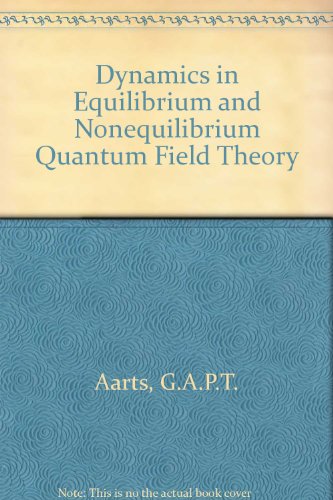 Beispielbild fr Dynamics in Equilibrium and Nonequilibrium Quantum Field Theory zum Verkauf von Anybook.com
