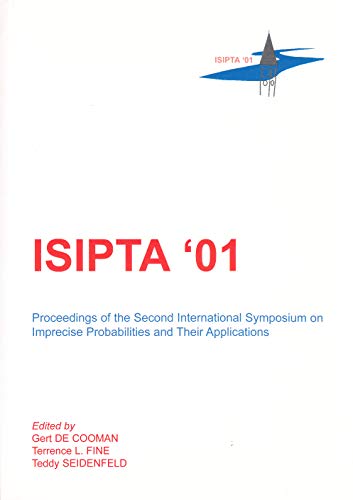 9789042301306: ISIPTA '01: Proceedings of the Second International Symposium on Imprecise Probabilities and Their Applications