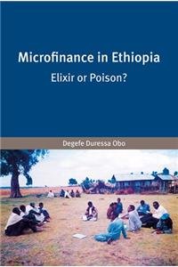 Beispielbild fr Microfinance in Ethiopia: Elixir or Poison? zum Verkauf von ThriftBooks-Dallas