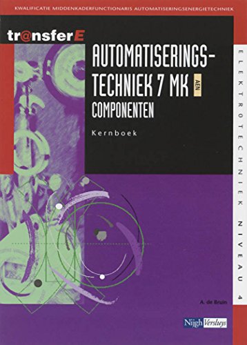 9789042516564: Automatiseringstechniek Kernboek 7 MK AEN Componenten (TransferE, 4)