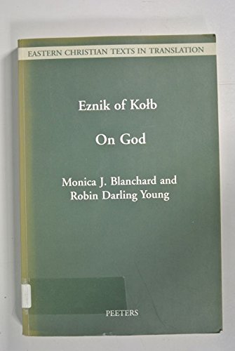 9789042900134: A Treatise on God Written in Armenian by Eznik of Kolb Floruit C.430-c.450: An English Translation, With Introduction and Notes: v.2