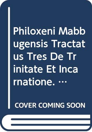 9789042900455: PHILOXENI MABBUGENSIS TRACTATUS TRES DE TRINITATE ET INCARNATIONE.: (syr. II, 27), V. (Corpus Scriptorum Christianorum orientalium)