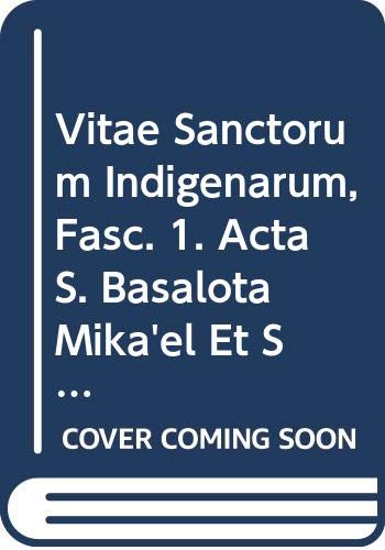 Beispielbild fr Vitae sanctorum indigenarum, fasc. 1. Acta S. Basalota Mika'el et S. Anorewos zum Verkauf von ISD LLC