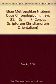 9789042900974: ELIAE METROPOLITAE NISIBENI OPUS CHRONOLOGICUM, I.: (syr. III, 7), T. (Corpus Scriptorum Christianorum orientalium)